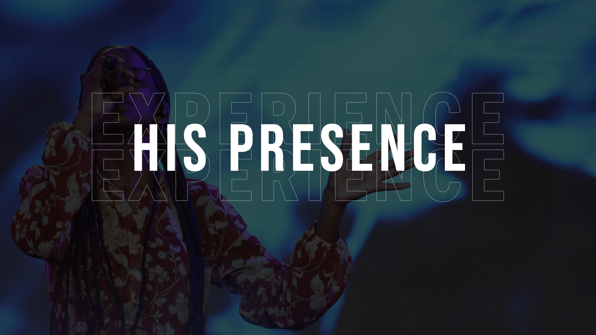 Experience His Presence